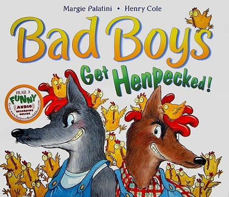 Bad Boys Get Henpecked! by Palatini, Margie