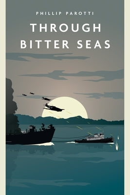 Through Bitter Seas by Parotti, Phillip