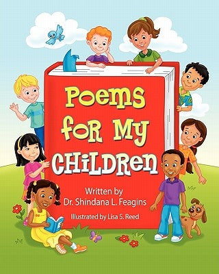 Poems for My Children: A Book of Children's Poetry by Feagins, Shindana L.