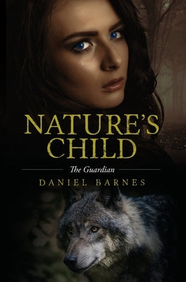 Nature's Child: The Guardian by Barnes, Daniel