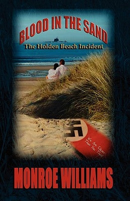 Blood in the Sand - The Holden Beach Incident by Williams, Monroe