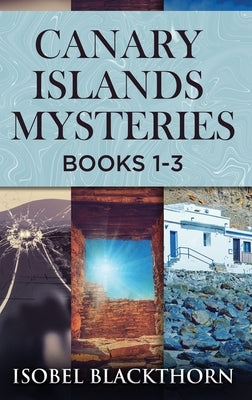 Canary Islands Mysteries - Books 1-3 by Blackthorn, Isobel