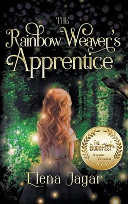 The Rainbow Weaver's Apprentice by Jagar, Elena