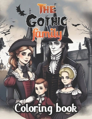 The Gothic Family Coloring Book: An enchanting coloring adventure for Kids Ages 4-8 by Quartz, Cyan