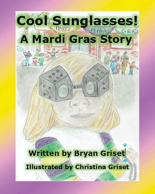 Cool Sunglasses!: A Mardi Gras Story by Griset, Bryan