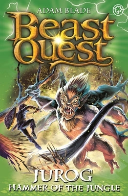 Beast Quest: Jurog, Hammer of the Jungle: Series 22 Book 3 by Blade, Adam