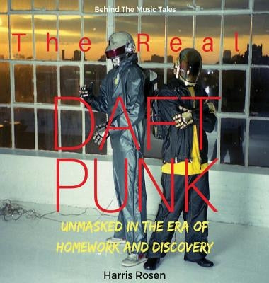 The Real Daft Punk by Rosen, Harris