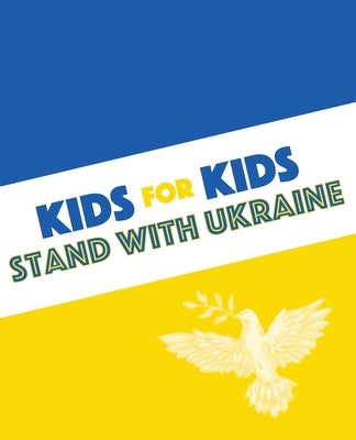 Kids for Kids Stand with Ukraine by Grosskopf, Lauren