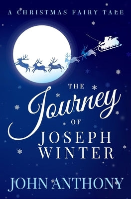 The Journey of Joseph Winter: A Christmas Fairy Tale by Berehulke, Pam