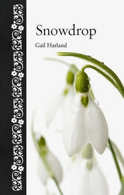 Snowdrop by Harland, Gail