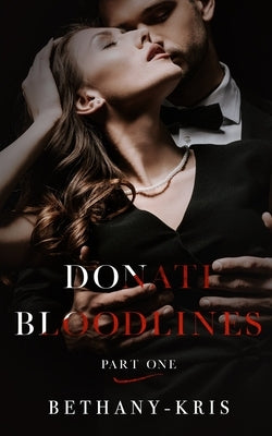 Donati Bloodlines: Part One by Bethany-Kris