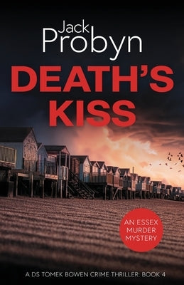 Death's Kiss: A Chilling Essex Murder Mystery Novel by Probyn, Jack