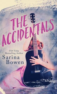 The Accidentals by Bowen, Sarina