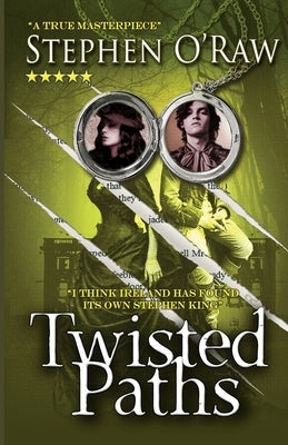 Twisted Paths: Loftus Hall - The Legend Retold by O'Raw, Stephen