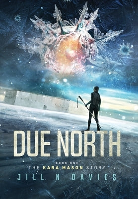 Due North: Book 1 of the Kara Mason Story by Davies, Jill N.