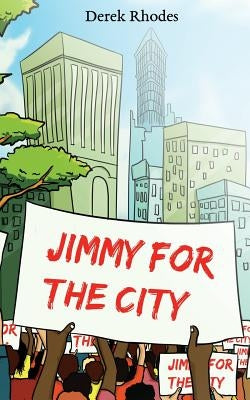 Jimmy for the City by Rhodes, Derek