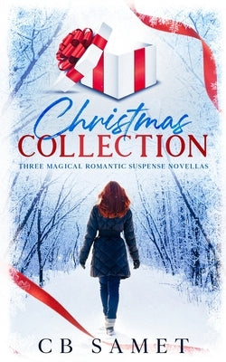 Christmas Collection (Three Magical Romantic Suspense Novellas) by Samet, Cb