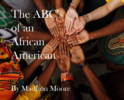 The ABC's of an African American by Moore, Madison