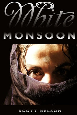 White Monsoon by Nelson, Scott