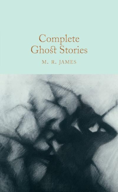 Complete Ghost Stories by James, M. R.