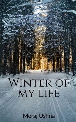 Winter of my life by Tapadiya, Atharva