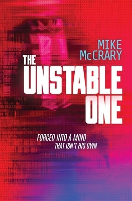 The Unstable One: A Markus Murphy Thriller by McCrary, Mike