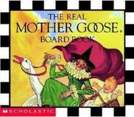 The Real Mother Goose Board Book by Scholastic