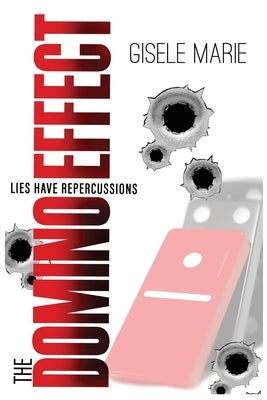 The Domino Effect: Lies Have Repercussions by Marie, Gisele