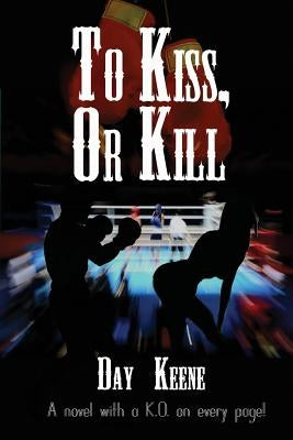 To Kiss, or Kill by Keene, Day