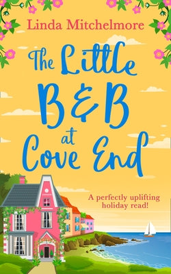 The Little B & B at Cove End by Mitchelmore, Linda