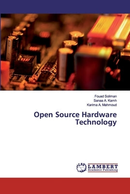 Open Source Hardware Technology by Soliman, Fouad