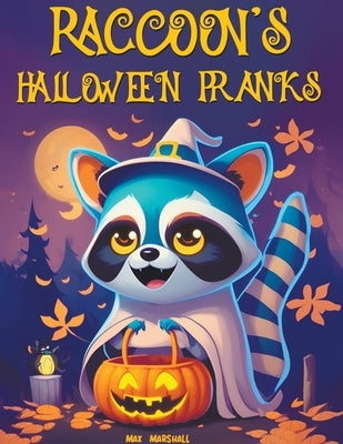 Raccoon's Halloween Pranks by Marshall, Max