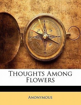 Thoughts Among Flowers by Anonymous