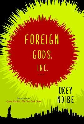 Foreign Gods, Inc. by Ndibe, Okey