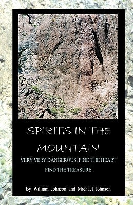 Spirits In The Mountain: Very Very Dangerous, Find the heart, Find the Treasure by Johnson, Michael