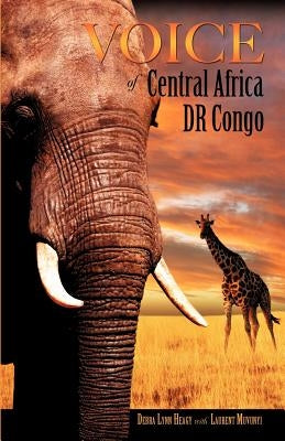 Voice of Central Africa Dr Congo by Heagy, Debra Lynn