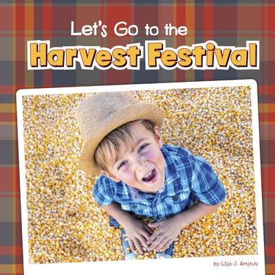 Let's Go to the Harvest Festival by Amstutz, Lisa J.