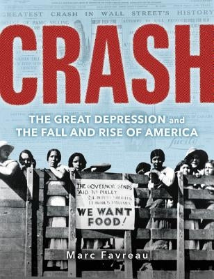 Crash: The Great Depression and the Fall and Rise of America by Favreau, Marc