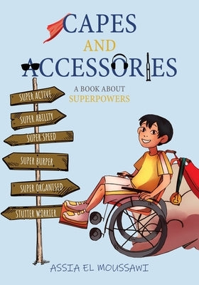 Capes and Accessories: A Book About Superpowers by Moussawi, Assia El