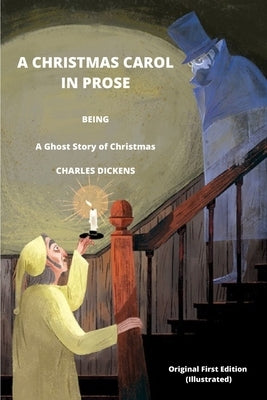 A CHRISTMAS CAROL IN PROSE BEING A Ghost Story of Christmas BY CHARLES DICKENS Original First Edition (Illustrated) by Leech, John