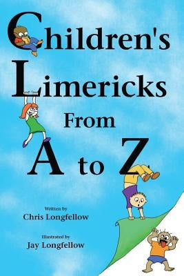 Children's Limericks From A to Z by Longfellow, Chris