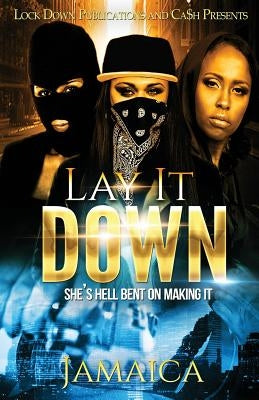 Lay It Down: She's Hell Bent on Making It by Jamaica