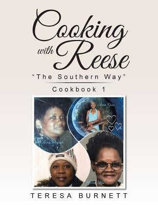 Cooking with Reese: "The Southern Way" Cookbook 1 by Burnett, Teresa