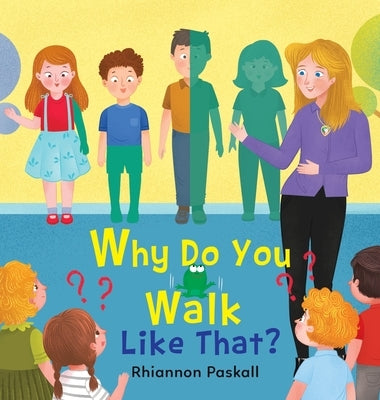 Why Do You Walk Like That? by Paskall, Rhiannon