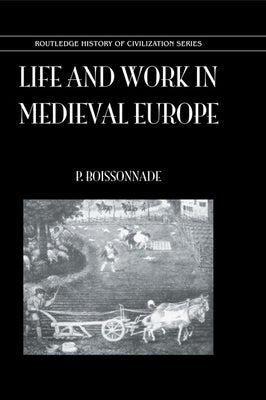 Life & Work in Medieval Europe by Boissonnade