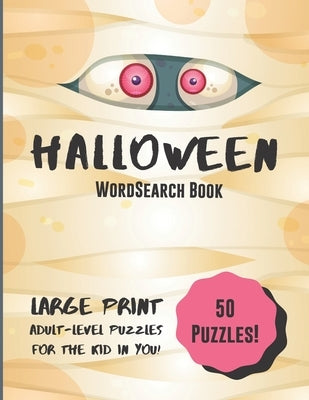 Halloween WordSearch Book: Large Print, Adult-Level Puzzles for the Kid in You! by Journals, Limelark