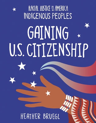 Gaining U.S. Citizenship by Bruegl, Heather