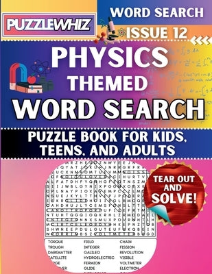 Physics - Themed Word Search - Fun & Educational Puzzles for Kids, Teens, and Adults (Large Print Edition): Featuring Engaging Themed Word Search Puzz by Publishing, Puzzlewhiz