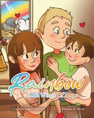 Rainbow: The Wings Of Hope by Pimentel, Consuelo Isabel