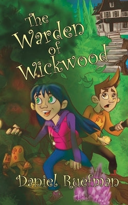 The Warden of Wickwood by Ruefman, Daniel